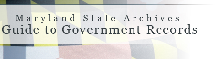 Maryland State Archives Guide to Government Records